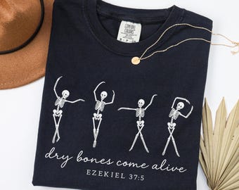 Christian Halloween Shirt, Dancing Skeleton Dry Bones Come Alive, Fall Jesus Shirts, Bible Verse Shirt, Scripture Shirt Faith Comfort Colors