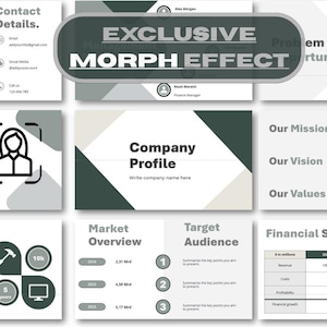 May include: A collection of business presentation slides with a modern design. The slides feature text and graphics, including the words "EXCLUSIVE MORPH EFFECT" and sections for company profile, market overview, and financial snapshot.