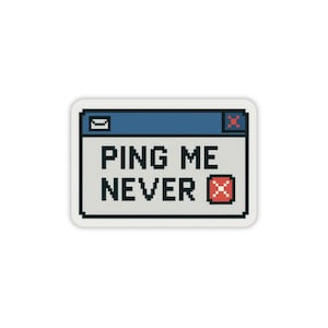 Ping Me Never Kiss-Cut Stickers, Funny Laptop Decal, Office Humor Sticker, Gift for Remote Workers, Indie Art for Tech Lovers