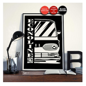 May include: A black and white digital art print featuring a stylized front view of a 1963 Ford Econoline van. The vertical text reads ECONOLINE 1963. Three circular badges at the top state DIGITAL DOWNLOAD, 3 SIZES INCLUDED AND PNG FILE, and BLACK EDITION.