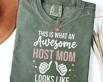 Awesome Host Mom Shirt, Funny Hosting Mom Tee, Comfort Colors Shirt, Entertaining Mom Gift Hostess T Shirt Gift for Her Shirt Gift shirt