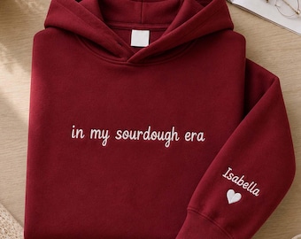 Custom Sourdough Sweatshir,Personalized In My Sourdough Era Hoodie,Baking Lover Sweatshirt,Trendy Crewneck with Name on Sleeve,Baking Gift