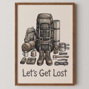 May include: A framed print featuring camping gear, including a backpack, boots, and a rolled sleeping bag. Other items include a camp stove, axe, and rope. The text "Let's Get Lost" is at the bottom of the print.