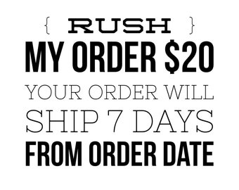 Rush my Order (7 days)