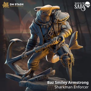 May include: A detailed figurine of Baz Smiley Armstrong, a Sharkman Enforcer, holding an anchor. The figure is predominantly gray with rope and armor details. The image includes the text "Blood on the Sails" and the DM Stash logo.