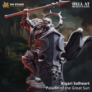 May include: A detailed figurine of Kigari Solheart, Paladin of the Great Sun, holding a spear and shield. The figure is clad in armour and has a lion-like head. The image includes the text "DM STASH PRINT.PAINT.PLAY" and "HELL AT HEAVEN'S GATE".