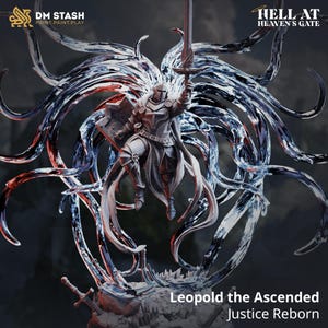 May include: A detailed figurine of Leopold the Ascended, Justice Reborn, a knight in armor holding a sword aloft. The figure is surrounded by swirling, translucent blue and red energy. The image includes the text "DM STASH PRINT.PAINT.PLAY" and "HELL AT HEAVEN'S GATE".