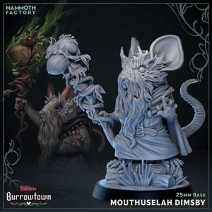 May include: A gray 3D-printed figurine of Mouthuselah Dimsby, a mouse-like character with a long beard, holding a staff. The figurine is on a 25mm base and features the text "Burrowtown" and "Mammoth Factory".