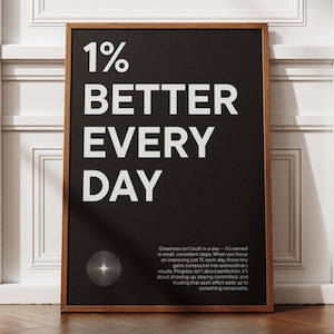 1% Better Everyday Quote Print Black, Motivational Wall Art, Positive Mindset Poster, Minimalist Typography Decor Gift, Home Office, Success