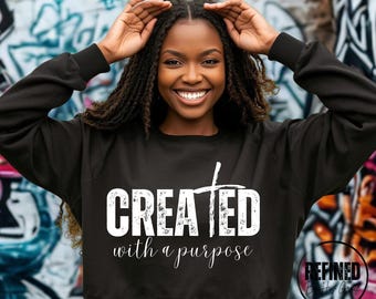 Created With a Purpose PNG, Christian Sublimation Design, Faith Quote PNG
