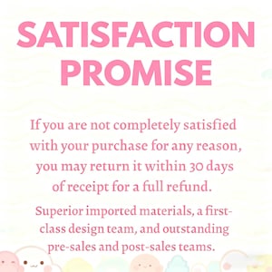 May include: Pink text on a white background reads "SATISFACTION PROMISE." The text below states a return policy: "If you are not completely satisfied with your purchase for any reason, you may return it within 30 days of receipt for a full refund."