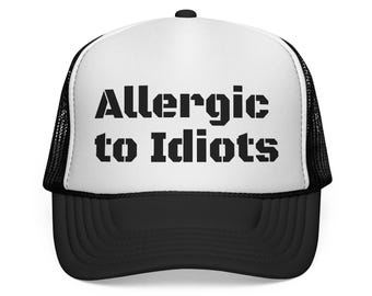 Allergic to Idiots Trucker Cap | Funny Statement Hat