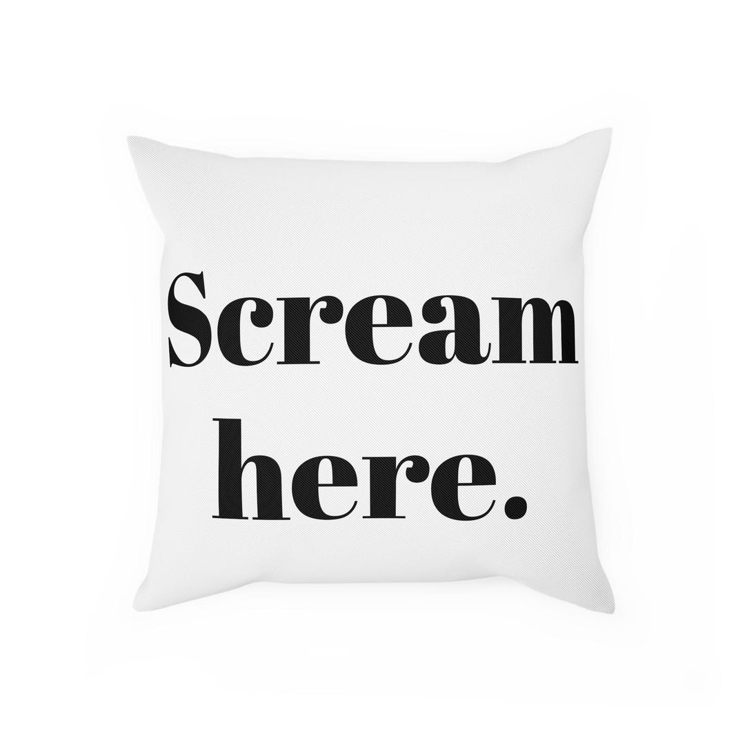 Comfort Cushion With 'scream Here' Design, Home Decor, Throw Pillow ...