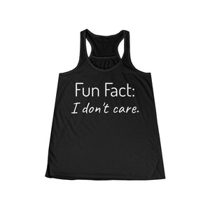Flowy Racerback Tank Top: &quot;I Don&#39;t Care&quot; Humor Shirt