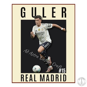 May include: A poster featuring a soccer player in a white jersey with the text "GULER" at the top and "REAL MADRID" at the bottom. The player is running with a soccer ball. The number "15" is displayed.