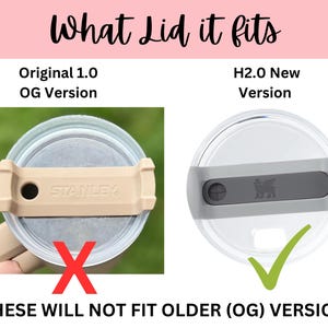 May include: Close-up of two Stanley brand lids. The lid on the left is an older version and the lid on the right is the newer version. The text "THESE WILL NOT FIT OLDER (OG) VERSION" is at the bottom of the image.