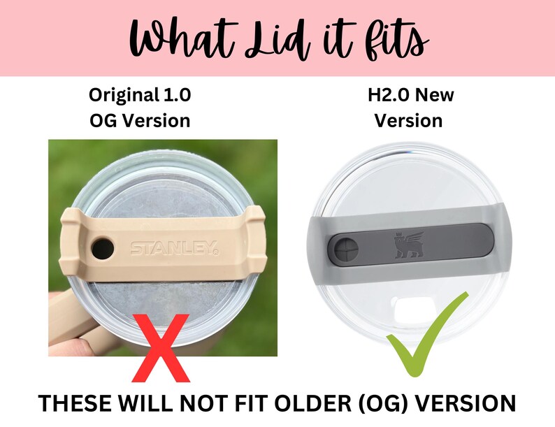 May include: Close-up of two Stanley brand lids. The lid on the left is an older version and the lid on the right is the newer version. The text "THESE WILL NOT FIT OLDER (OG) VERSION" is at the bottom of the image.