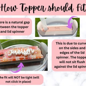 May include: A close-up of a white personalized tumbler lid topper with the name "Jaelyn" written on it. The topper is sitting on top of a tumbler lid, but it is not flush with the lid due to the curves on the sides and edges of the lid. The text explains that the topper will not sit flush with the lid because of the curves on the lid.