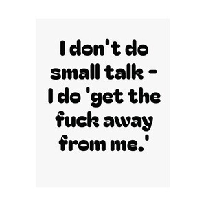 Black I Don&#39;t Do Small Talk, Satin Wall Art, Funny Quote, 210gsm Art Print, Bedroom Decor, Wall Hanging