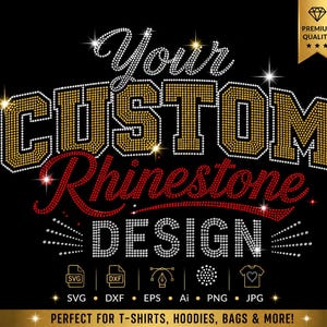 Puede incluir: Un diseño gráfico digital con el texto Your Custom Rhinestone Design en pedrería simulada dorada, roja y blanca sobre fondo negro. Incluye iconos de formato de archivo SVG, DXF, EPS, AI, PNG y JPG para prendas de vestir.