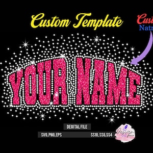 May include: A digital file template featuring the text YOUR NAME in bright pink glitter letters, surrounded by a dense pattern of white sparkling dots. A purple arrow points to the text with the label Custom Natme. Text includes SVG, PNG, EPS, SS10, SS6, SS4.