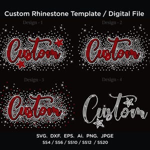 Può includere: Un file digitale contenente quattro modelli di strass personalizzati con la parola Custom in corsivo. I design includono motivi di strass rossi e bianchi con accenti a stella, etichettati da Design 1 a 4, con formati file SVG, DXF, EPS, AI, PNG, JPGE e dimensioni SS4, SS6, SS10, SS12, SS20 elencate.