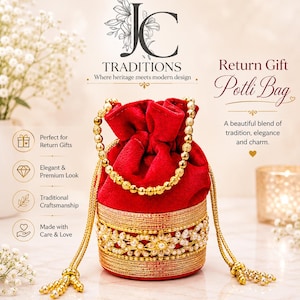May include: A red velvet Potli bag with gold embellishments and a drawstring closure. The bag features intricate floral designs and gold trim. The text on the image says "Return Gift Potli Bag" and "Traditions".
