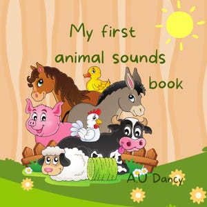My First Animal Sounds Book - Fun Animal Noises for Toddlers | Baby and Preschool Sound Recognition Book for Ages 0–5