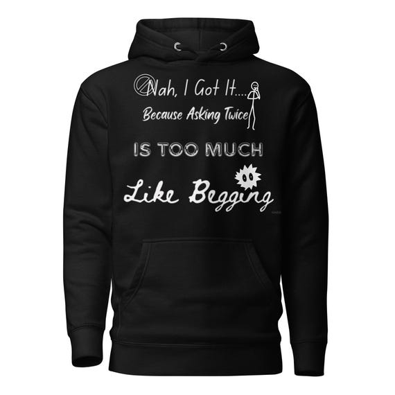 Funny Quote Not Asking Twice Unisex Hoodie
