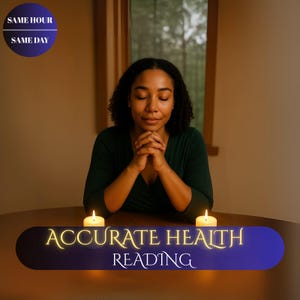 Peut inclure: Une femme aux yeux fermés est assise à une table avec deux bougies allumées. Une bannière en dessous indique "ACCURATE HEALTH READING" en lettres dorées. Le texte "SAME HOUR SAME DAY" est dans un cercle en haut à gauche.