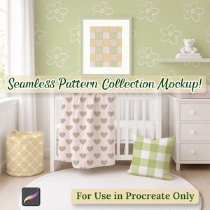 May include: A nursery scene with a white cot and a pink blanket decorated with olive green hearts. A framed artwork with a patchwork design hangs above the cot. The room has green floral wallpaper, a yellow polka dot basket, and a green gingham pillow. Text reads: "Seamless Pattern Collection Mockup!" and "For Use in Procreate Only."
