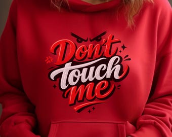 Funny Introvert Dont Touch Me Graphic Hooded Sweatshirt for Sarcastic Introverts