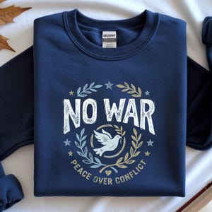 No War Sweatshirt – Unisex Peace Hoodie, Minimalist Anti-War Statement Pullover