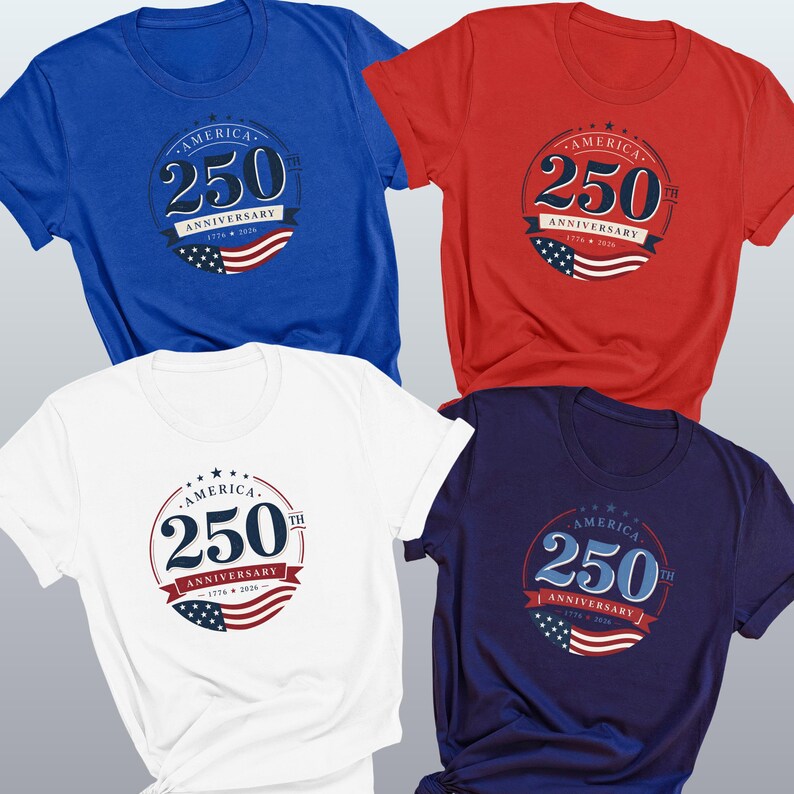 May include: Four short-sleeve t-shirts in blue, red, white, and navy blue. Each shirt features a circular graphic with the text America 250th Anniversary 1776-2026, a large number 250, and a stylized American flag design at the bottom of the circle.