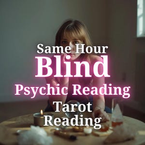 Same Hour Blind reading, Psychic Reading, Same Hour Tarot Reading, Spiritual Guidance, Exact Love Reading, Blind Tarot Reading