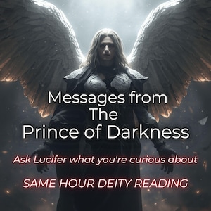 May include: An image featuring a figure with large feathered wings, wearing dark armor, and long blonde hair. Text overlay reads "Messages from The Prince of Darkness" and "Ask Lucifer what you're curious about SAME HOUR DEITY READING".