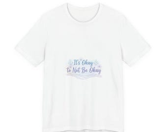Camiseta de salud mental: «Está bien», gráfico pastel, camiseta de autocuidado