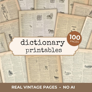 以下が含まれることがあります： 動物、植物、解剖図のイラストが描かれた、ヴィンテージの辞書ページを集めた画像です。「dictionary printables」と「100 pages」と書かれたバナーが含まれています。下のバナーには「REAL VINTAGE PAGES • NO AI」と書かれています。