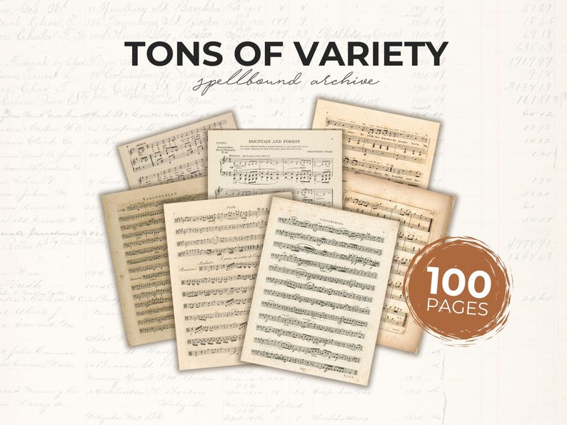 May include: A collection of vintage sheet music pages with musical notes, displayed on a light background. The text "TONS OF VARIETY" and "spellbound archive" are at the top. A brown circle with the text "100 PAGES" is on the right.