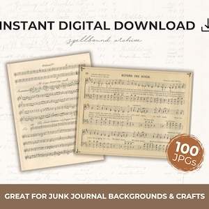 May include: Two vintage sheet music pages with musical notes and text. The text "INSTANT DIGITAL DOWNLOAD" is at the top, and "GREAT FOR JUNK JOURNAL BACKGROUNDS & CRAFTS" is at the bottom. A circular graphic indicates 100 JPGs.