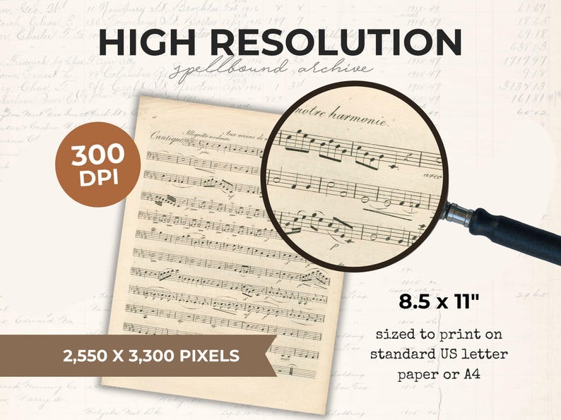 May include: A vintage sheet music print with musical notes, viewed through a magnifying glass. The print is on aged paper, with text that reads "HIGH RESOLUTION" and "300 DPI". The paper measures 8.5 x 11 inches.
