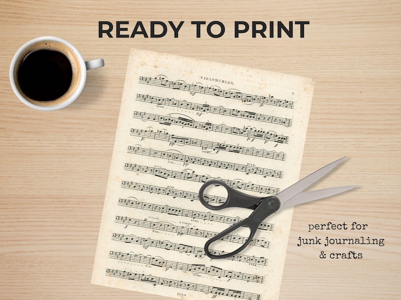 May include: A cup of coffee sits next to a sheet of vintage sheet music and a pair of black scissors. The text "READY TO PRINT" is at the top, and "perfect for junk journaling & crafts" is at the bottom.