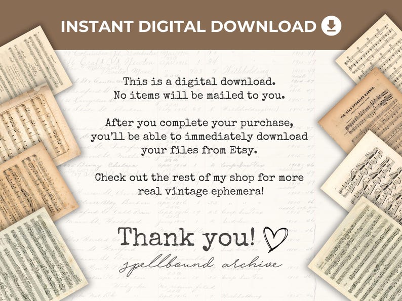 May include: An image featuring vintage sheet music arranged around a central text panel. The text reads "INSTANT DIGITAL DOWNLOAD" and provides information about the digital download process. The background is a faded, textured paper.
