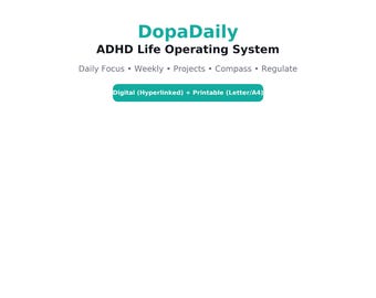 Pode incluir: Fundo branco com o texto turquesa "DopaDaily ADHD Life Operating System". Abaixo as palavras "Daily Focus • Weekly • Projects • Compass • Regulate". Um retângulo turquesa diz "Digital (Hyperlinked) + Printable (Letter/A4)".