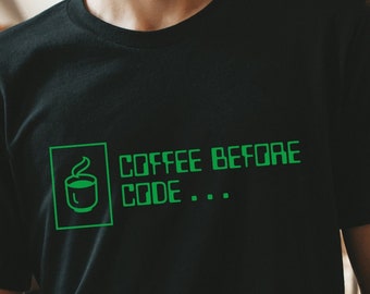 Coffee Before Code Shirt for Developer, Programmer, Computer Enthusiasts, Web Developer Shirt, Programmer Shirt, IT Developer Shirt