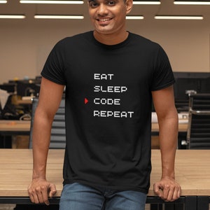 Eat Sleep Code Repeat Programmer Shirt, Website Shirt, Nerd Shirt, Programmer or Software Engineer, Web Developer Shirt, Coder Shirt