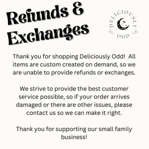 May include: A white background with the words "Refunds & Exchanges" in a black, stylized font. The text explains the shop's policy on returns and exchanges, and thanks customers for their support.