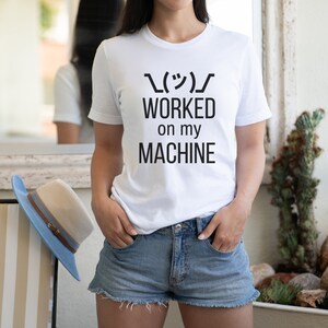 Funny Worked on my Machine Programming Shirt para desarrolladores, codificadores y programadores