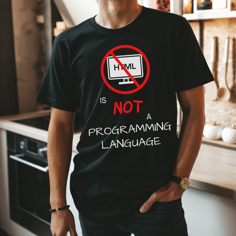 Html is NOT a Programming Language Shirt for Developer, Computer ...