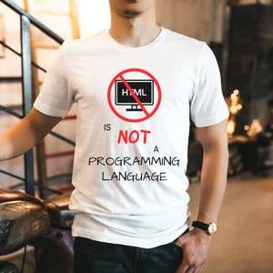 Html is NOT a programming language shirt for developer, computer engineer, coder and programmer, coding humor shirt